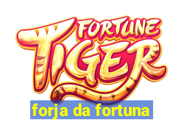 forja da fortuna